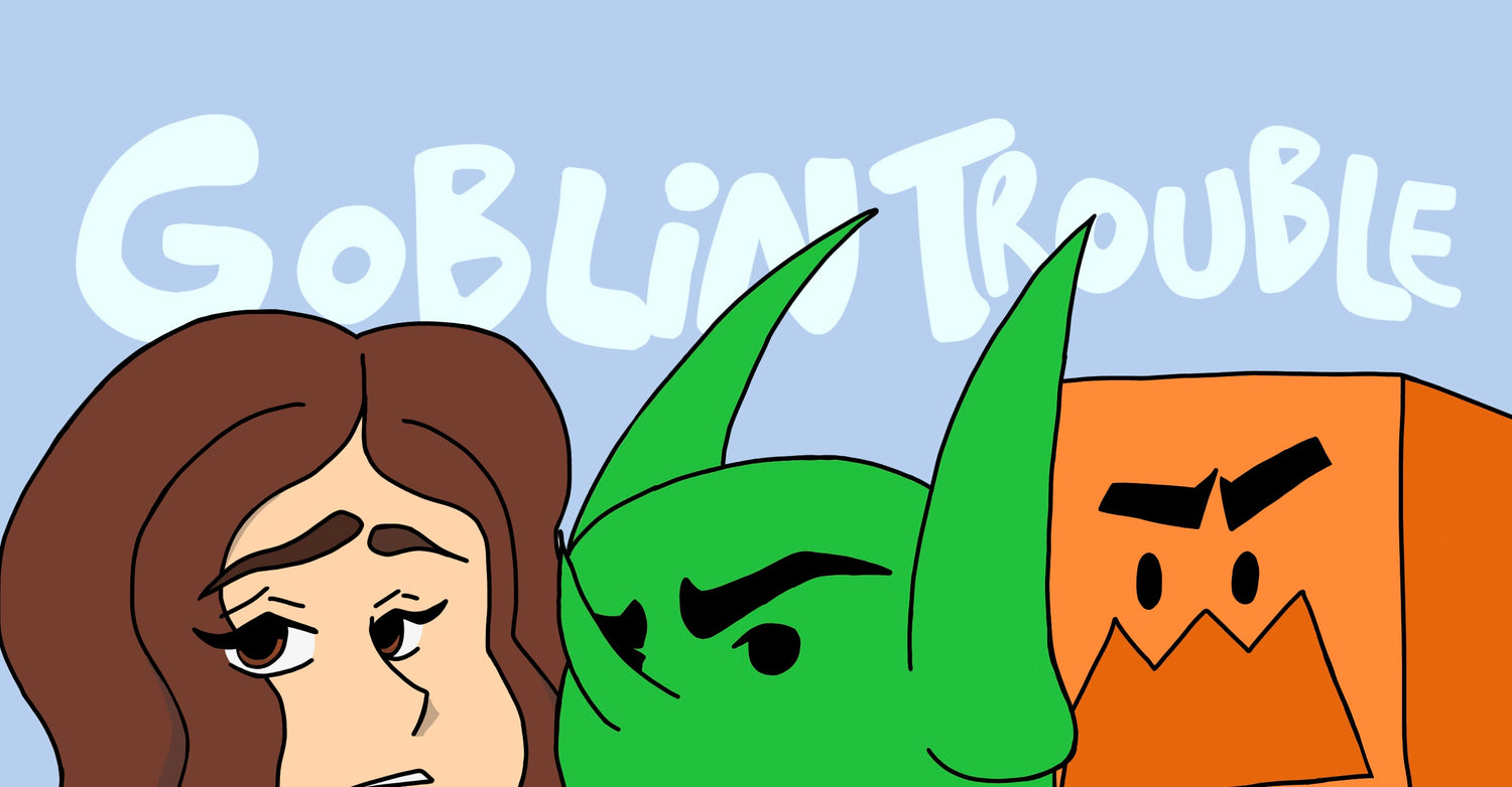 Goblin Trouble